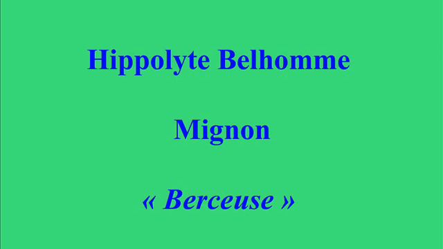 Hippolyte Belhomme Mignon Berceuse Pathé saphir 4561enregistré en 1906 1907 смотреть онлайн