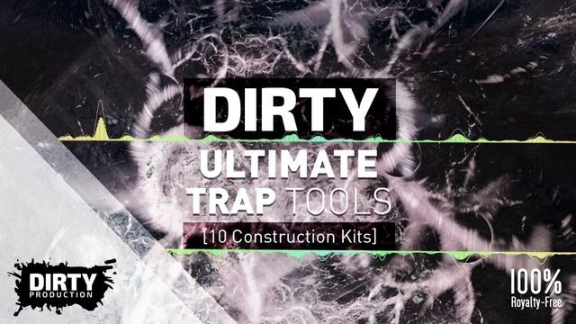 Dirty Ultimate Trap Tools [10 Construction Kits - Royalty Free Instrumentals / Beats, Samples, MIDI смотреть онлайн
