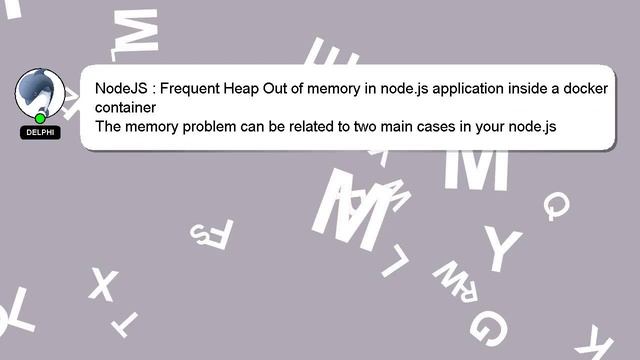 NodeJS : Frequent Heap Out of memory in node.js application inside a docker container смотреть онлайн