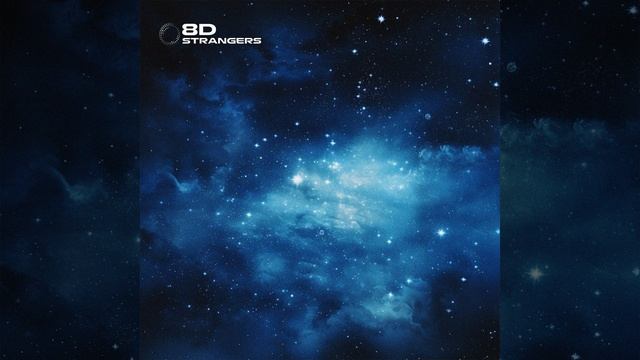 Strangers - 8d Audio