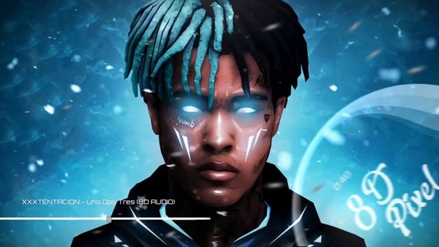 XXXTENTACION - Uno Dos Tres (8D AUDIO)