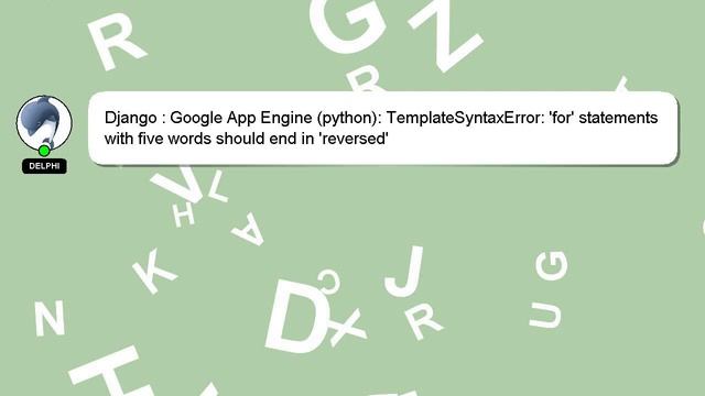 Django : Google App Engine (python): TemplateSyntaxError: 'for' statements with five words should e смотреть онлайн