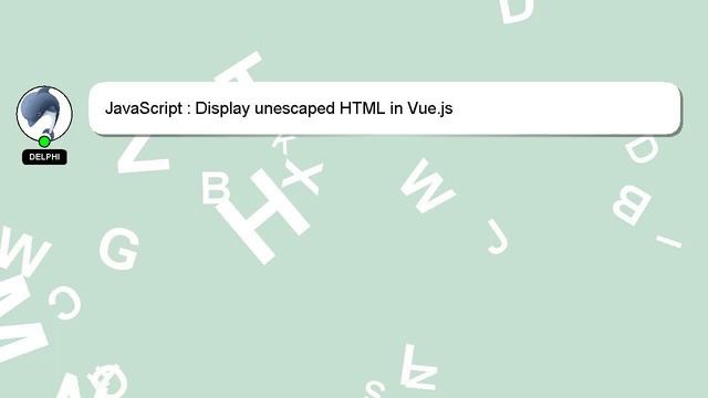 JavaScript : Display unescaped HTML in Vue.js смотреть онлайн