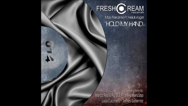 Max Ferrante Ft. Heidi Vogel-Hold My Hand (James Gutierrez Remix) смотреть онлайн