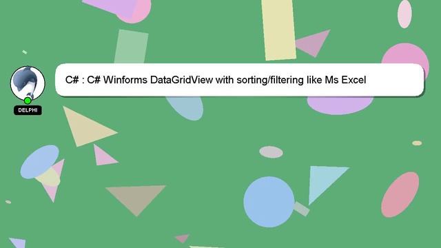 C# : C# Winforms DataGridView with sorting/filtering like Ms Excel смотреть онлайн