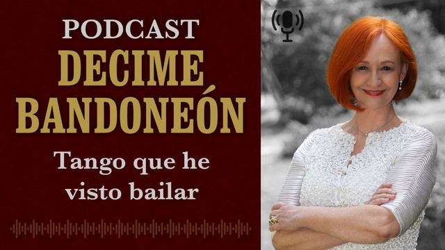 Decime Bandoneón Podcast: #7 Tango que he visto bailar смотреть онлайн