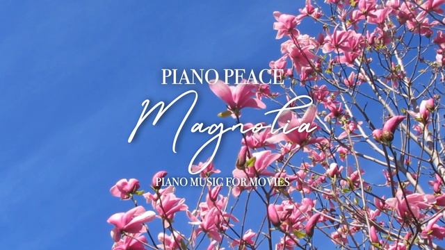 Magnolia | Piano Music for Movies смотреть онлайн