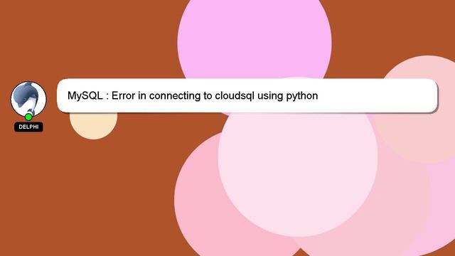 MySQL : Error in connecting to cloudsql using python смотреть онлайн