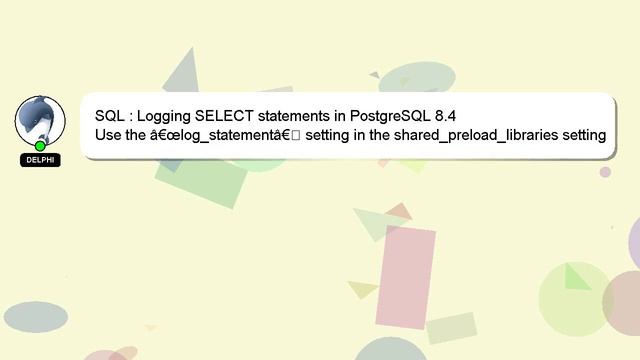 SQL : Logging SELECT statements in PostgreSQL 8.4 смотреть онлайн