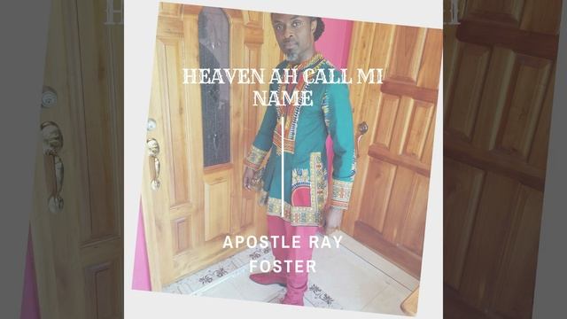 HEAVEN AH CALL ME NAME - APOSTLE RAY FOSTER смотреть онлайн