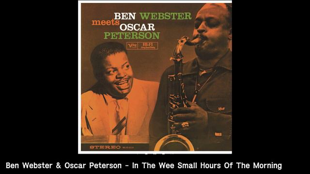 Ben Webster & Oscar Peterson . In The Wee Small Hours Of The Morning смотреть онлайн