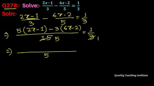 Q278 | Solve (2x-1)/3-(6x-2)/5=1/3 | 2x - 1 by 3 - 6x - 2 by 5 = 1 by 3 смотреть онлайн