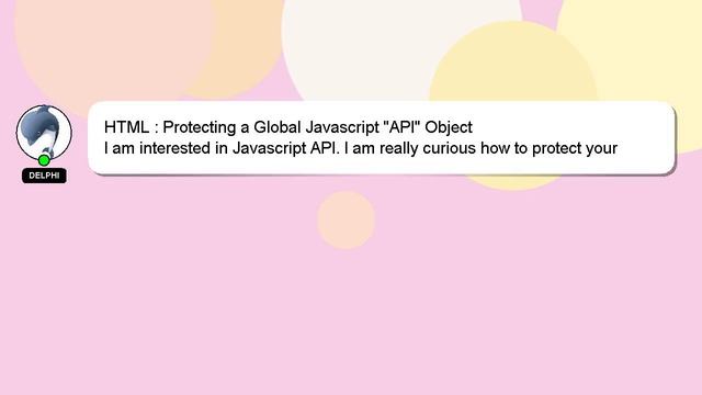 HTML : Protecting a Global Javascript "API" Object смотреть онлайн