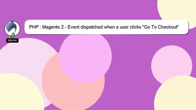 PHP : Magento 2 - Event dispatched when a user clicks "Go To Checkout" смотреть онлайн
