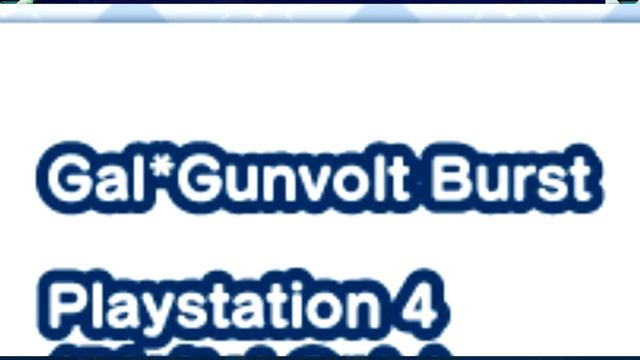 Gal*Gunvolt Burst - Just a Mighty Gunvolt Burst port for PlayStation 4 смотреть онлайн