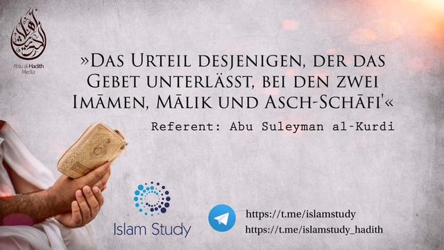 Abu Suleyman • Das Urteil Desjenigen, Der Das Gebet Unterlässt Bei Imām Malik & Asch-Schāfi'