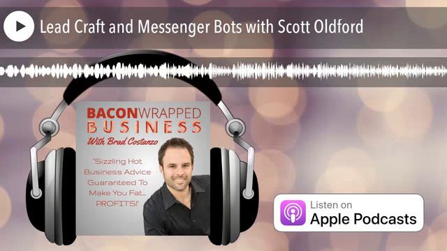 Lead Craft and Messenger Bots with Scott Oldford смотреть онлайн