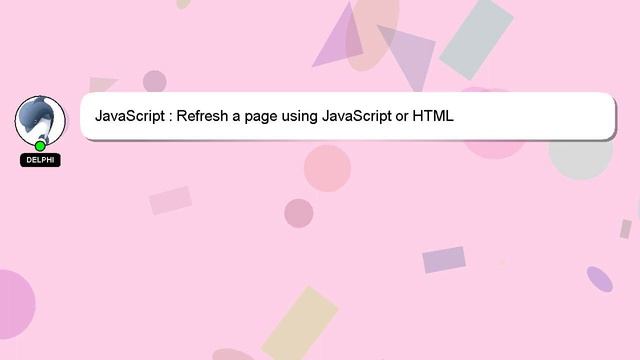 JavaScript : Refresh a page using JavaScript or HTML смотреть онлайн