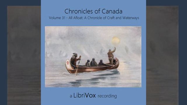 Chronicles of Canada Volume 31 - All Afloat: A Chronicle of Craft and Waterways by William WOOD смотреть онлайн
