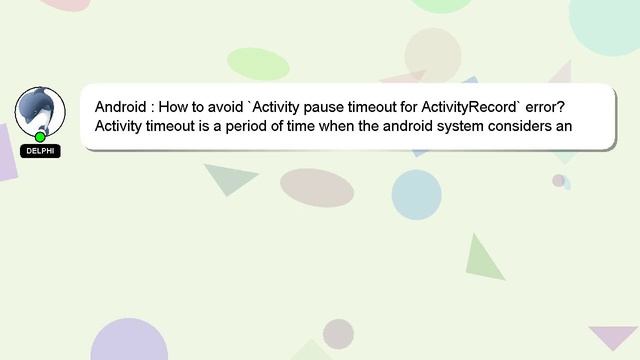 Android : How to avoid `Activity pause timeout for ActivityRecord` error? смотреть онлайн