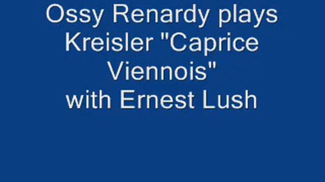 Ossy Renardy performs Kreisler "Caprice Viennoise" смотреть онлайн