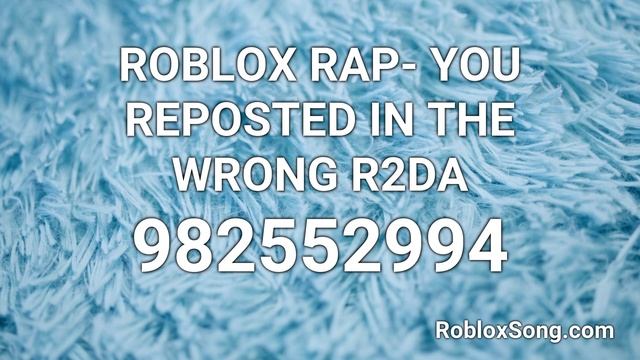 ROBLOX RAP- YOU REPOSTED IN THE WRONG R2DA Roblox ID - Roblox Music Code смотреть онлайн