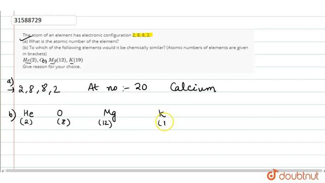 The Atom Of An Element Has Electronic Configuration 2, 8, 8, 2. (a) What Is The Atomic Number Of Th