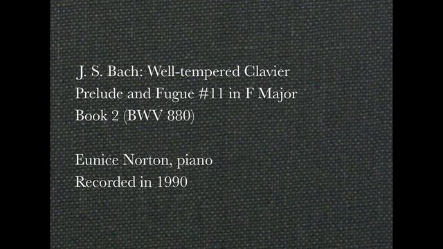 Bach - Prelude & Fugue #11 in F, WTC Bk II (BWV 880) Eunice Norton, piano (1990) смотреть онлайн