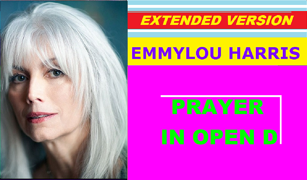 Emmylou Harris - PRAYER IN OPEN "D" (extended version) смотреть онлайн