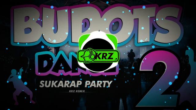 BUDOTS DANCE 2 ( KRZ Remix )