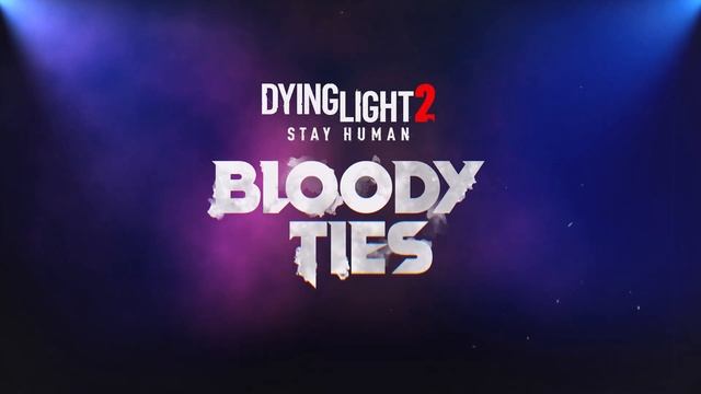 Dying Light 2 Stay Human - Bloody Ties Teaser Trailer Song: "Let out The Beast" смотреть онлайн
