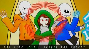 [Undertale AU] Bad Time Trio - Triple The Threat - TIYU Remix - 900 Sub Special