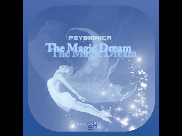 PSYBIONICA - The Magic Dream (EP) [National Sound] смотреть онлайн