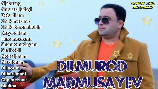 DILMUROD MADMUSAYEV 2008 YIL ALBOMI MUHLISLARMIZI TALABIGA BINOAN смотреть онлайн