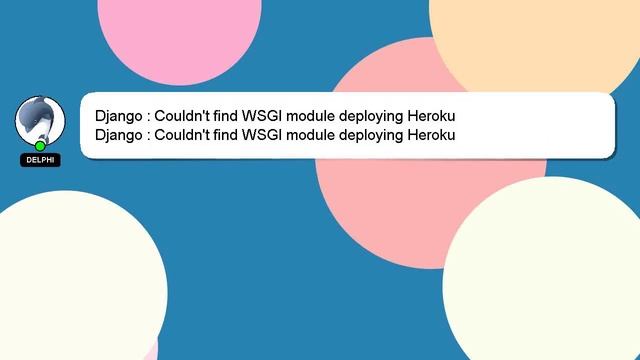 Django : Couldn't find WSGI module deploying Heroku смотреть онлайн