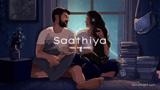 Saathiya Lofi 😌♥️| Singham | Ajay Devgan, Kajal Aggarwal | EchoNight Lofi смотреть онлайн