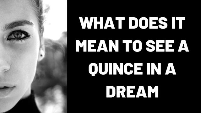 What does it mean to see a quince in a dream? смотреть онлайн