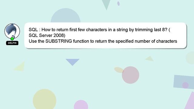 SQL : How to return first few characters in a string by trimming last 8? (SQL Server 2008) смотреть онлайн
