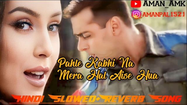 Pahale Kabhi Na Mera Hal Aisa Hua || Hindi Love Lofi song || Slowed+Reverb Song смотреть онлайн