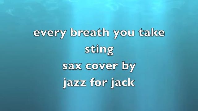 every breath you take-sting-tenor sax cover by jazz for jack смотреть онлайн