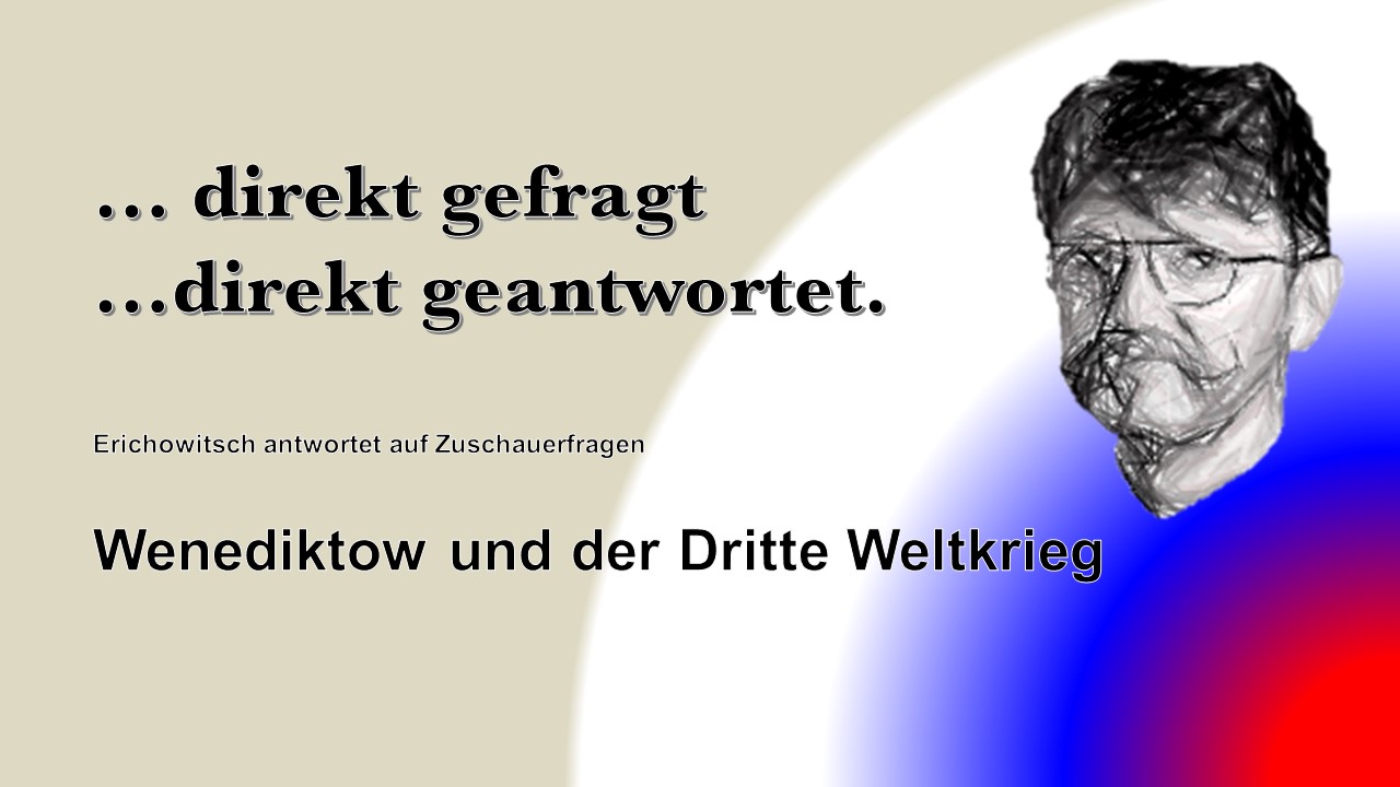 Zuschauer fragen, Erichowitsch antwortet – Wenediktow und der Dritte Weltkrieg смотреть онлайн