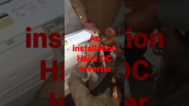 Ac Installation Haier  DC Inverter