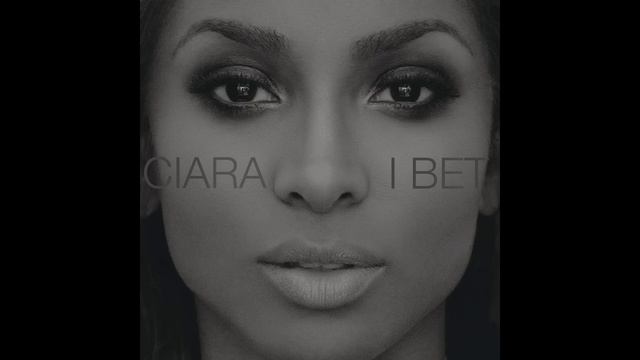 Ciara - I Bet (Audio)