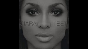 Ciara - I Bet (Audio)