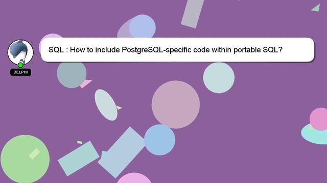 SQL : How to include PostgreSQL-specific code within portable SQL? смотреть онлайн