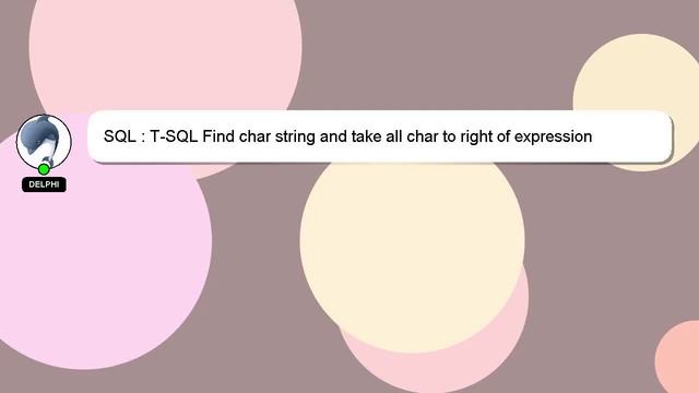 SQL : T-SQL Find char string and take all char to right of expression смотреть онлайн