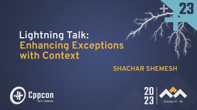 Lightning Talk: Enhancing C++ exceptions with Context - Shachar Shemesh - CppCon 2023 смотреть онлайн
