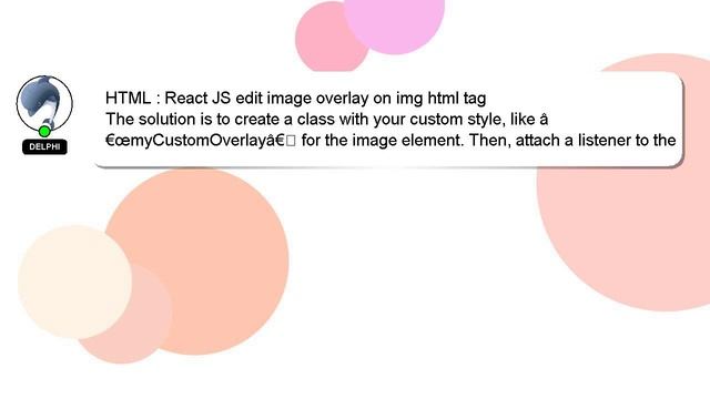 HTML : React JS edit image overlay on img html tag смотреть онлайн