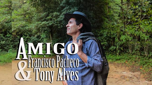 Amigo - Francisco Pacheco e Antônio Amado смотреть онлайн