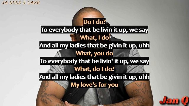 Ja Rule Ft. Case - Livin' It Up (Lyrics)